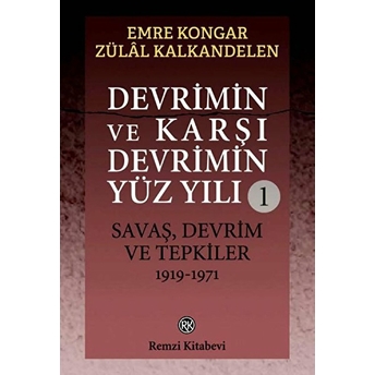 Devrimin Ve Karşı Devrimin Yüz Yılı -1 Emre Kongar, Zülâl Kalkandelen