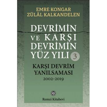 Devrimin Ve Karşı Devrimin Yüz Yılı-3 Emre Kongar, Zülâl Kalkandelen