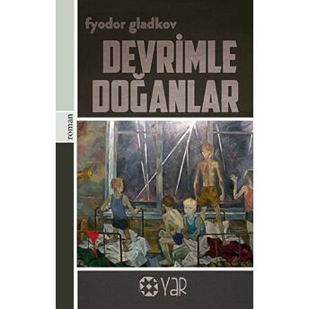 Devrimle Doğanlar Fyodor Gladkov