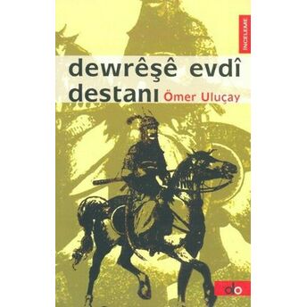 Dewreşe Evdi Destanı Ömer Uluçay