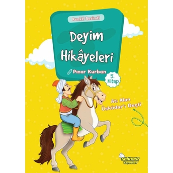 Deyim Hikayeleri - Atı Alan Üsküdar'ı Geçti Pınar Kurban