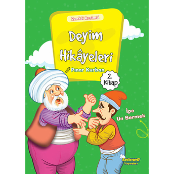 Deyim Hikayeleri - Ipe Un Sermek Pınar Kurban