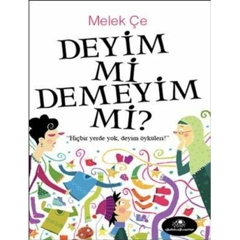 Deyim Mi Demeyim Mi? Melek Çe