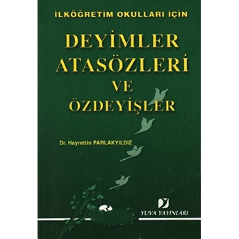 Deyimler Atasözleri Ve Özdeyişler Hayrettin Parlakyıldız