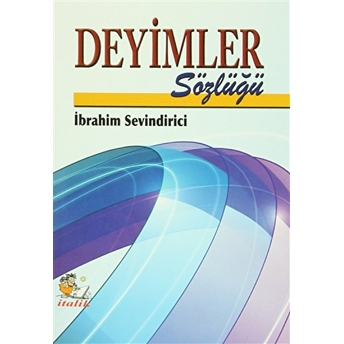 Deyimler Sözlüğü Ibrahim Sevindirici