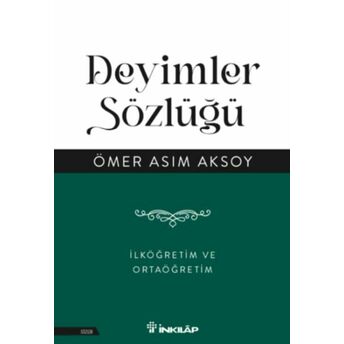 Deyimler Sözlüğü - Ilköğretim Ve Ortaöğretim Ömer Asım Aksoy