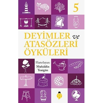 Deyimler Ve Atasözleri Öyküleri 5 Muhiddin Yenigün