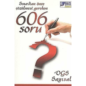 Dgs Sayısal - Sınavlardan Önce Çözülmesi Gereken 606 Soru Kolektif