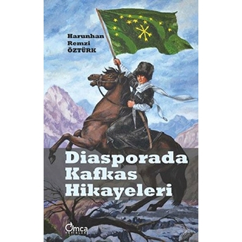 Diasporada Kafkas Hikayeleri - Harunhan Remzi Öztürk