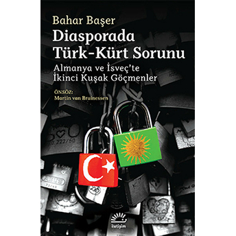 Diasporada Türk-Kürt Sorunu - Almanya Ve Isveç’te Ikinci Kuşak Göçmenler-Bahar Başer