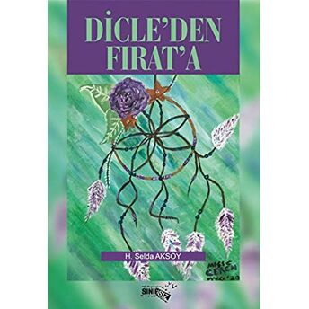 Dicle'Den Fırat'A H. Selda Aksoy