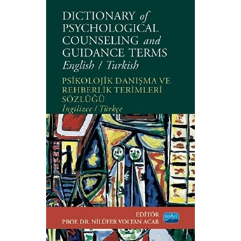 Dictionary Of Psychological Counseling And Guidance Terms - Psikolojik Danışma Ve Rehberlik Terimleri Sözlüğü - Tülin Acar