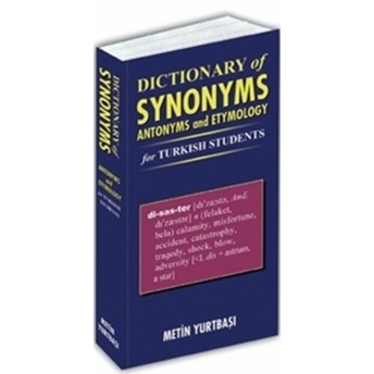 Dictionary Of Synonyms Antonyms And Etymology For Turkish Students Metin Yurtbaşı