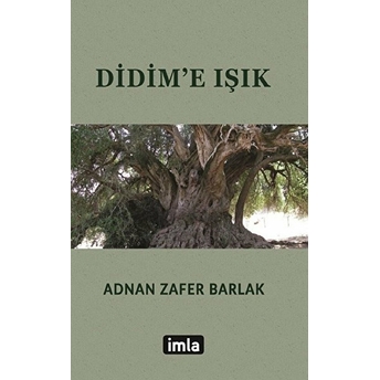 Didim’e Işık - Adnan Zafer Barlak