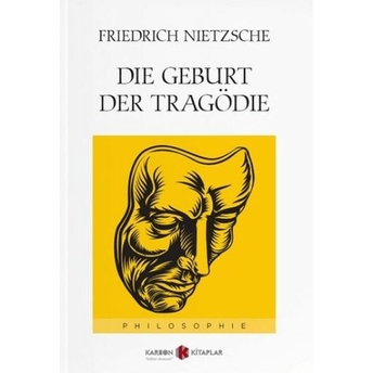 Die Geburt Der Tragödie Friedrich Wilhelm Nietzsche