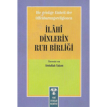 Die Geistige Einheirt Der Offenbarungsreligionen: Ilahi Dinlerin Ruh Birliği Kolektif