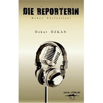 Die Reporterin - Radyo Söyleşileri Özkut Özkan