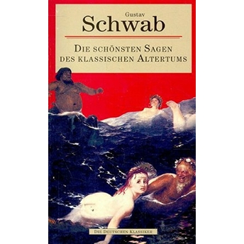 Die Schönsten Sagen Des Klassischen Altertums Gustav Schwab