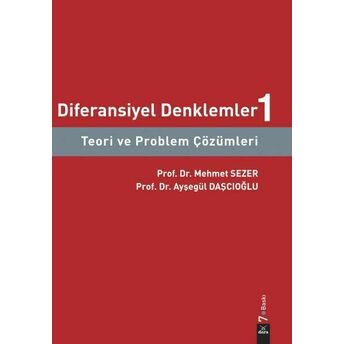 Diferansiyel Denklemler 1 - Teori Ve Problem Çözümleri Ayşegül Daşcıoğlu - Mehmet Sezer