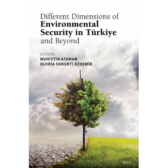 Different Dimensions Of Environmental Security In Turkiye And Beyond