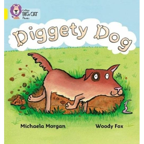 Diggety Dog (Big Cat Phonics-3 Yellow) Michaela Morgan