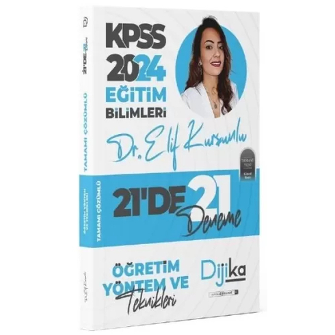 Dijika Yayınları 2024 Kpss Eğitim Bilimleri Öğretim Yöntem Ve Teknikleri 21 De 21 Deneme Çözümlü Elif Kurşunlu