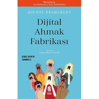 Dijital Ahmaklık Fabrikası Michel Desmurget