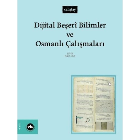 Dijital Beşeri Bilimler Ve Osmanlı Çalışmaları Kolektif