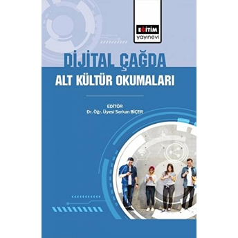 Dijital Çağda Alt Kültür Okumaları Serkan Biçer