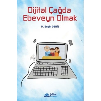 Dijital Çağda Ebeveyn Olmak