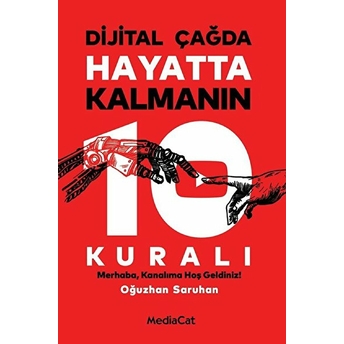 Dijital Çağda Hayatta Kalmanın 10 Kuralı Oğuzhan Saruhan