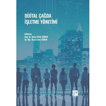 Dijital Çağda Işletme Yönetimi Selay Ilgaz Sümer