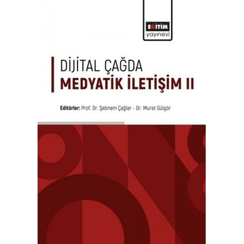 Dijital Çağda Medyatik Iletişim Iı Şebnem Çağlar