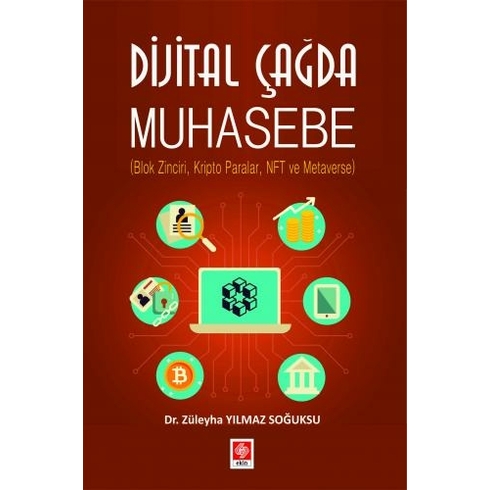 Dijital Çağda Muhasebe ( Blok Zinciri, Kripto Paralar, Nft Ve Metaverse ) Züleyha