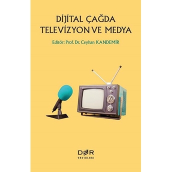 Dijital Çağda Televizyon Ve Medya