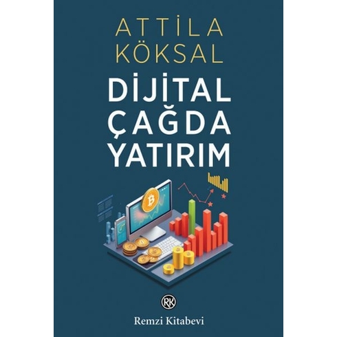 Dijital Çağda Yatırım Attila Köksal