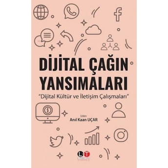 Dijital Çağın Yansımaları Anıl Kaan Uçar