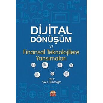 Dijital Dönüşüm Ve Finansal Teknolojilere Yansımaları Yavuz Demirdöğen