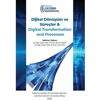 Dijital Dönüşüm Ve Süreçler & Digital Transformation And Processes Kolektif