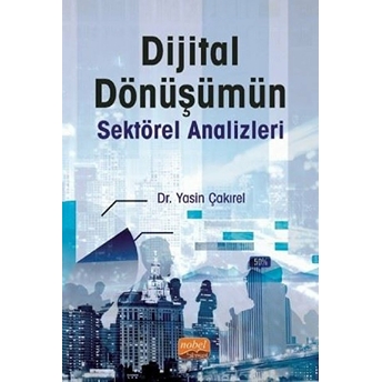 Dijital Dönüşümün Sektörel Analizleri