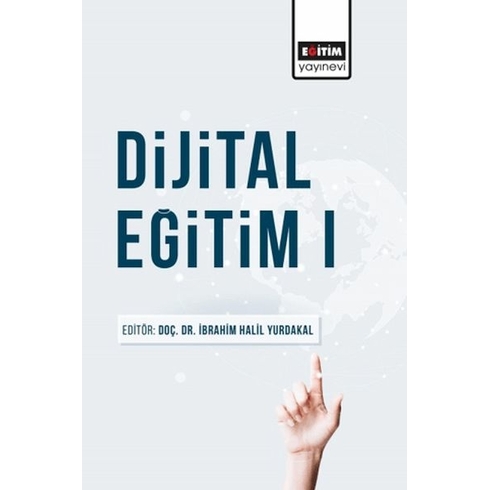 Dijital Eğitim I Ed. Ibrahim Halil Yurdakal