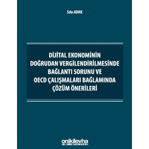 Dijital Ekonominin Doğrudan Vergilendirilmesinde Bağlantı Sorunu Ve Oecd Çalışmaları Bağlamında Çözüm Önerileri