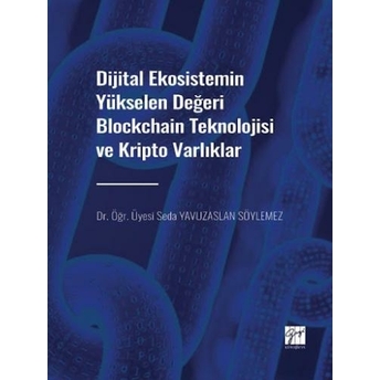 Dijital Ekosistemin Yükselen Değeri Blockchain Teknolojisi Ve Kripto Varlıklar Seda Yavuzaslan Söylemez