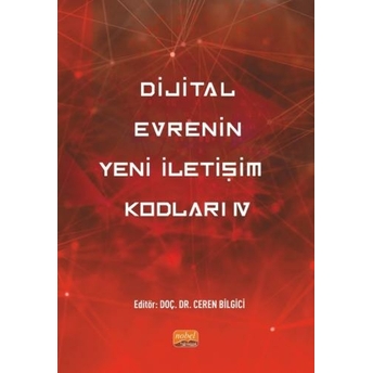 Dijital Evrenin Yeni Iletişim Kodları Iv Ceren Bilgici