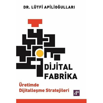 Dijital Fabrika Lütfi Apilioğulları