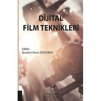 Dijital Film Teknikleri - Ibrahim Etem Zinderen