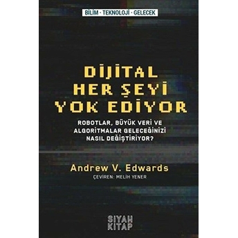 Dijital Her Şeyi Yok Ediyor - Andrew V. Edwards