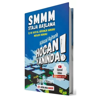 Dijital Hoca Smmm Staja Başlama Iş Ve Sosyal Güvenlik Hukuku, Meslek Hukuku Hocan Yanında Pratik Ders Notları Köksal Ayhanlı