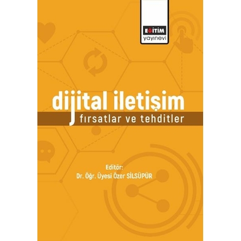 Dijital Iletişim: Fırsatlar Ve Tehditler Kolektif