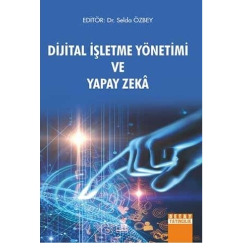 Dijital Işletme Yönetimi Ve Yapay Zeka - Selda Özbey